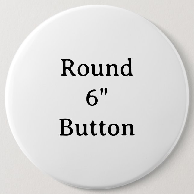 Create Your Own Round 6" Button (Front)