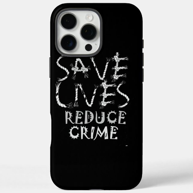 Create your own Save Lives Reduce Crime Case-Mate iPhone Case (Back)