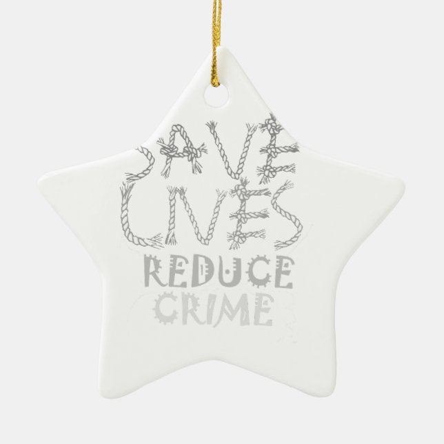 Create your own Save Lives Reduce Crime Ceramic Ornament (Front)