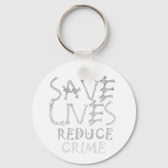 Create your own Save Lives Reduce Crime Keychain (Front)