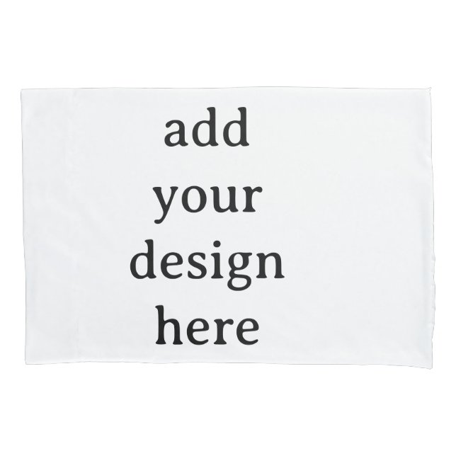 Create Your Own Simple Custom Standard 20" x 30" Pillowcase (Front)