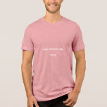 Create Your Own simple Tri-Blend Shirt<br><div class="desc">This design is minimalist style which can be easily updated with your photo and text. If you need any help please contact me using the massage button below and I will be happy to help.</div>