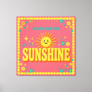 Create Your Own Sunshine Canvas Print
