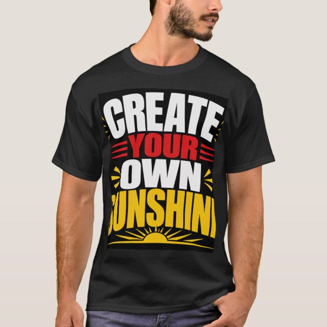 Create Your Own Sunshine T-Shirt (Front)