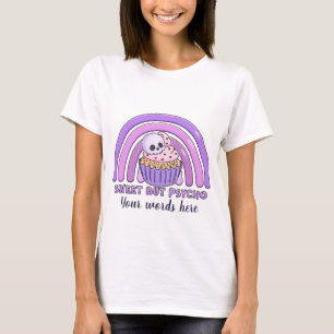 Create Your Own Sweet but Psycho Skull Cupcake T-Shirt
