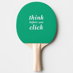 Create Your Own think before you click Ping Pong Paddle