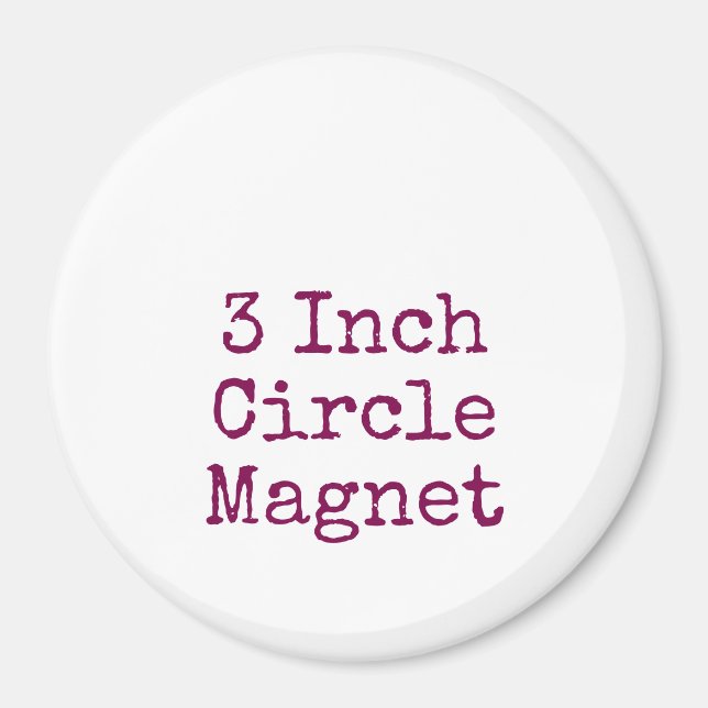 Create your own unique 3 Inch Circle Magnet (Front)