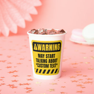 Create your Own Warning! May Start Talking About Paper Cups