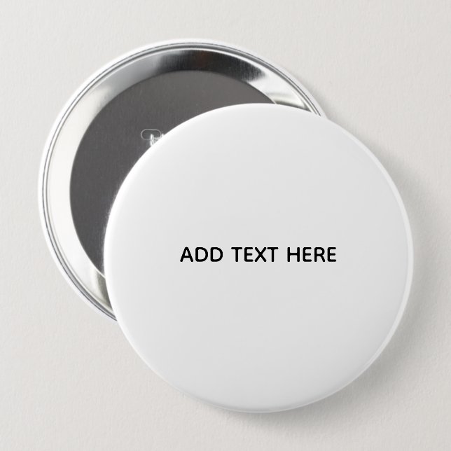 Create Your Own White  4 Inch Round Button (Front & Back)