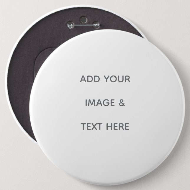 Create Your Own white  6 Inch Round Button (Front & Back)