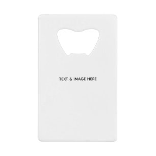 Create Your Own white Credit Card Bottle Opener