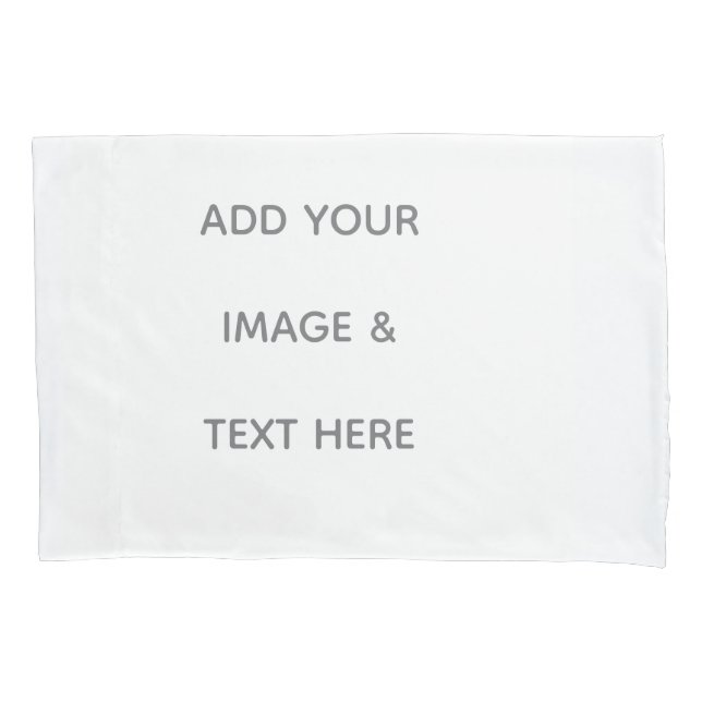 Create Your Own white  Pillowcase (Front)