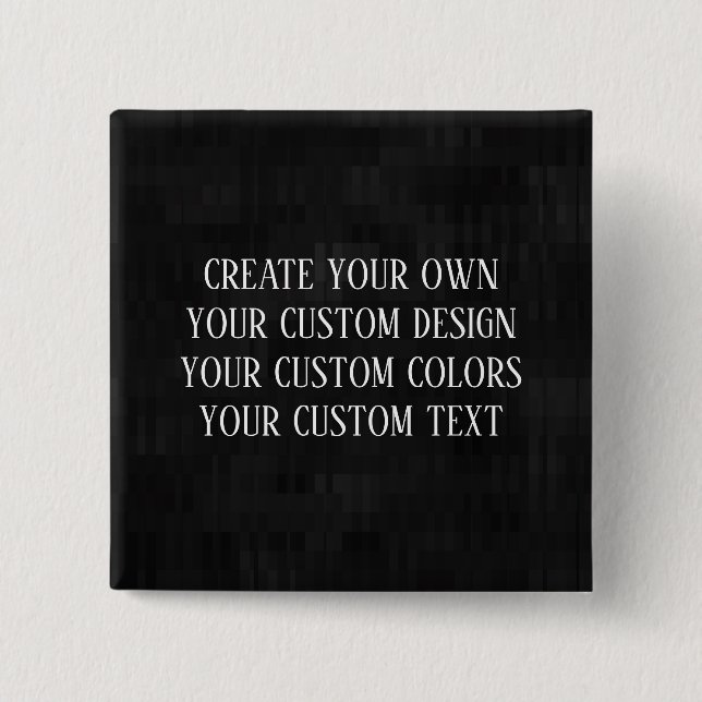 Create Your Own - Your Custom Design 2 Inch Square Button (Front)