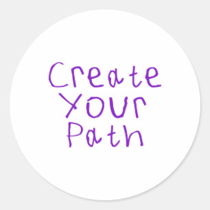 Create Your Path Sticker1 Classic Round Sticker