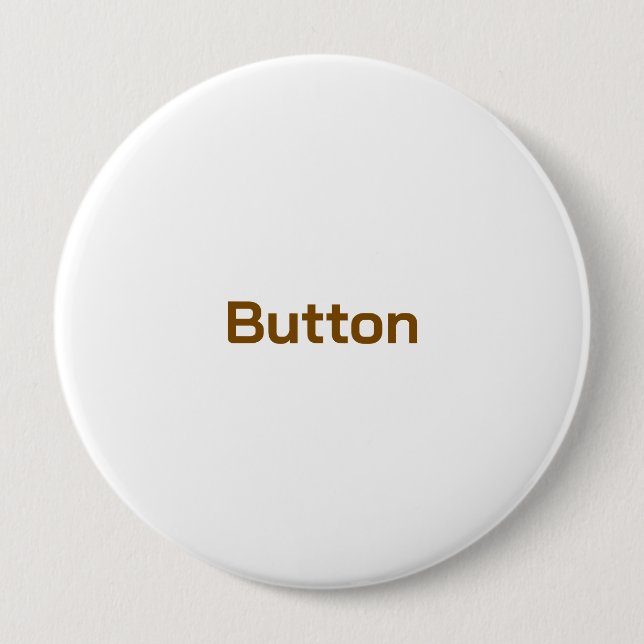 Create Your Personalize Round 4 inch Button (Front)