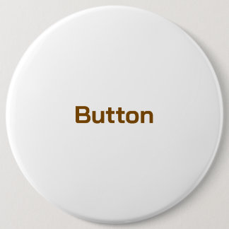 Create Your Personalize Round 6 inch Button