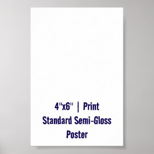 Create Your Personalized 4"x6" Standard Semi-Gloss Poster