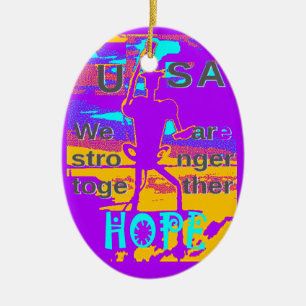  Create Your USA  Hope We Are Stronger Together  Ceramic Ornament