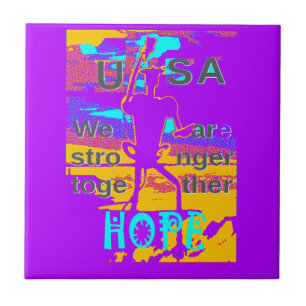  Create Your USA  Hope We Are Stronger Together Tile
