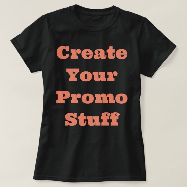"Create Yours" T-Shirt (Design Front)