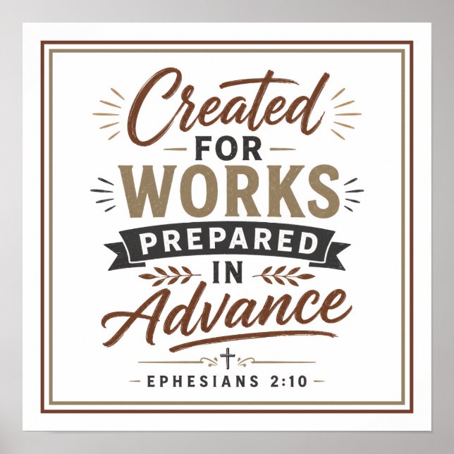 Created for Works Prepared in Advance Bible Quote Poster (Front)