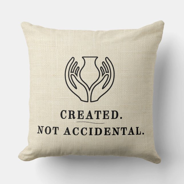 CREATED. Not Accidental. Throw Pillow (Front)