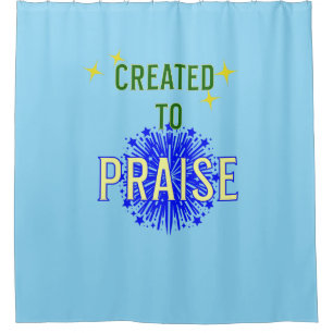 "Created to PRAISE." Christian