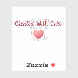Created With Care Sticker   Small Business sticker