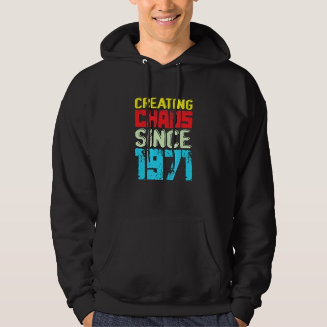 Creating Chaos Since 1971 51 Years Of Causing Chao Hoodie (Front)
