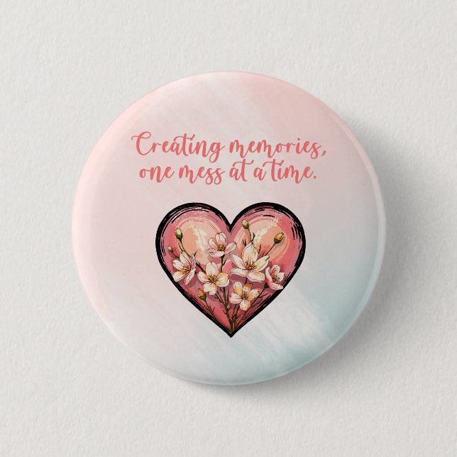 Creating Memories One Mess At A Time Design 2 Inch Round Button (Front)