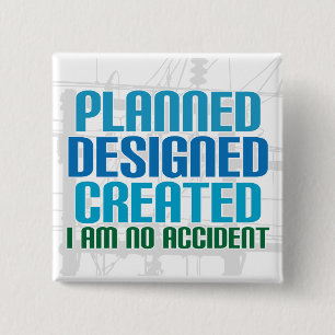 Creation button: Planned Designed Created 2 Inch Square Button