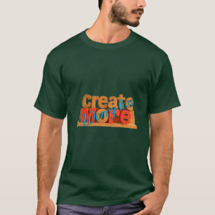 Creation-design : Create more, worry less. T-Shirt