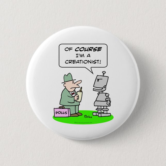 creationist robot course religion polls 2 inch round button (Front)