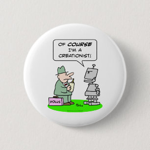 creationist robot course religion polls 2 inch round button