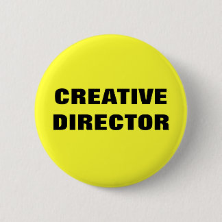CREATIVE DIRECTOR 2 INCH ROUND BUTTON