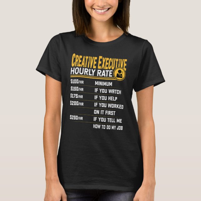 Creative Executive Hourly Rate   Creative Director T-Shirt (Front)