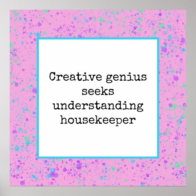 Creative Genius Seeks Understanding Housekeeper Poster (Front)