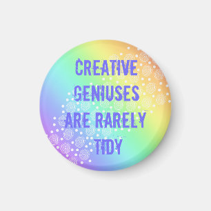 Creative Geniuses are Rarely Tidy Rainbow Magnet