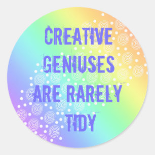 Creative Geniuses are Rarely Tidy Rainbow Sticker