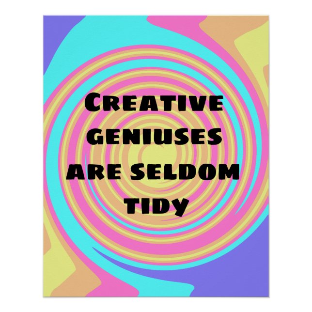 Creative Geniuses are Seldom Tidy Poster (Front)