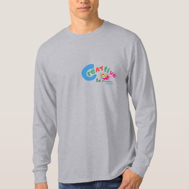 Creative in Progress Colourful Artistic Quote  T-Shirt (Front)