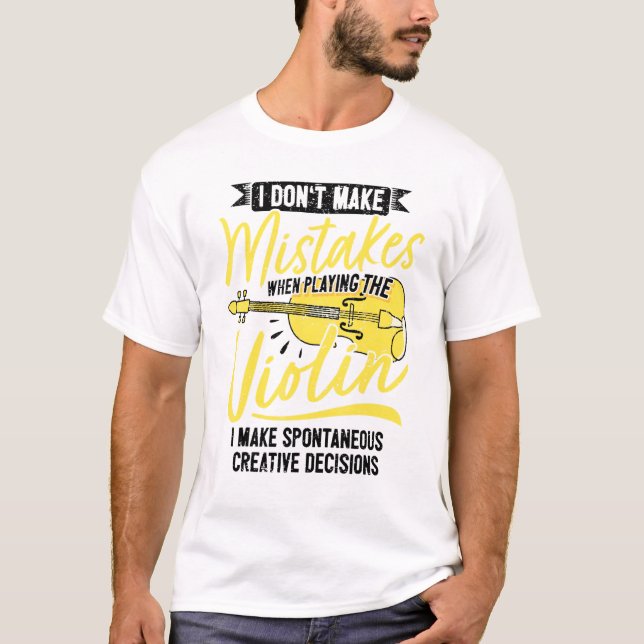 Creative Jazz Violin Player When I Play The Violin T-Shirt (Front)
