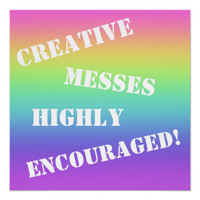 Creative Messes Encouraged! Rainbow Poster (Front)