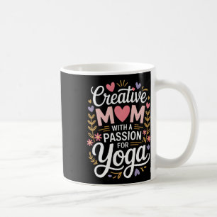 Creative Mom With A Pion For Yoga Lover Life _1 Coffee Mug
