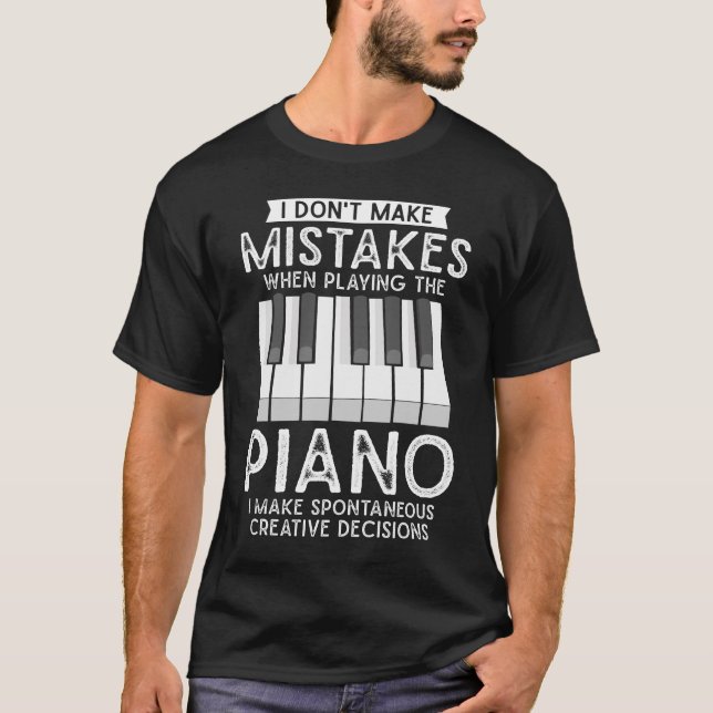 Creative Pianist Witty Piano Musician Music Lover T-Shirt (Front)