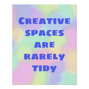 Creative Spaces are Rarely Tidy Poster