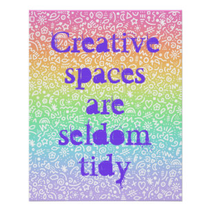 Creative Spaces are Seldom Tidy Rainbow Poster
