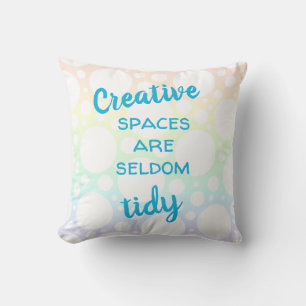 Creative Spaces are Seldom Tidy Throw Pillow