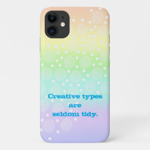 Creative Types are Seldom Tidy iPhone 11 Case