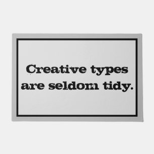 Creative Types are Seldom Tidy Doormat